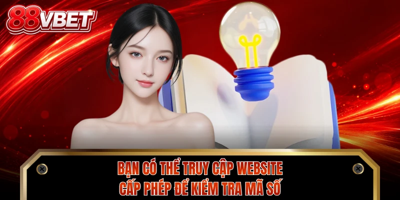 Bạn có thể truy cập website cấp phép để kiểm tra mã số
